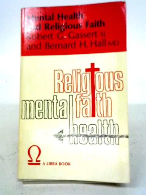 Mental Health and Religious Faith By R.Gassert and B. Hall