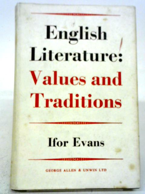 English Literature: Values And Traditions By Ifor Evans