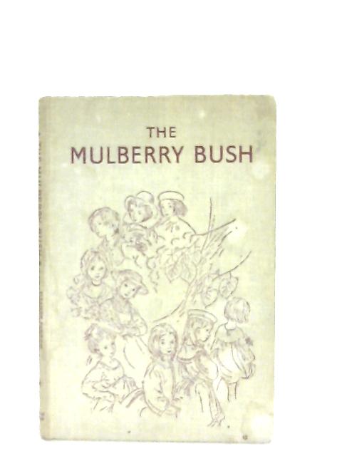 The Mulberry Bush von Eleanor Farjeon
