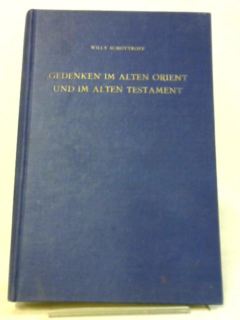 Gedenken Im Alten Orient Und Im Alten Testament By Willy Schottroff