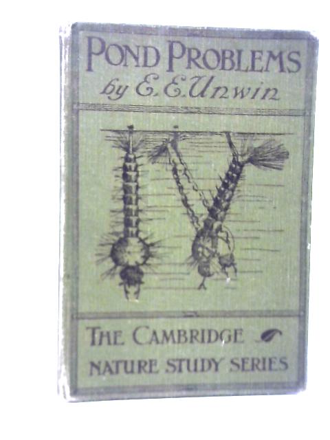 The Cambridge Nature Series Pond Problems By E E Unwin