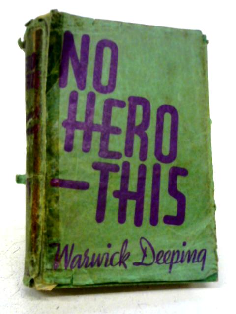 No Hero -This By Warwick Deeping