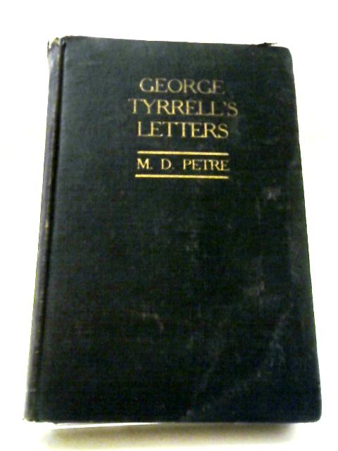 George Tyrrell's Letters By M.D Petre