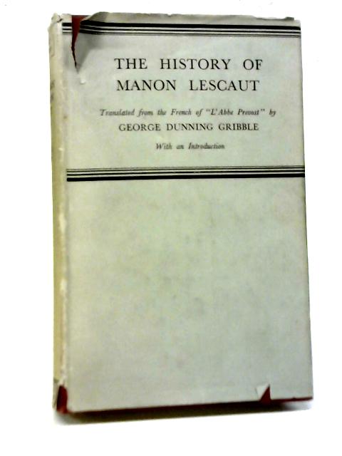 The History of Manon Lescaut and The Chevalier Des Grieux By L'Abbe Prevost