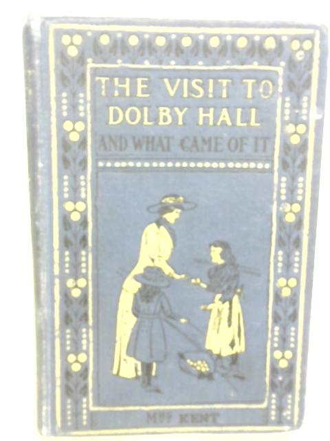 The Visit to Dolby Hall By Mrs. Kent