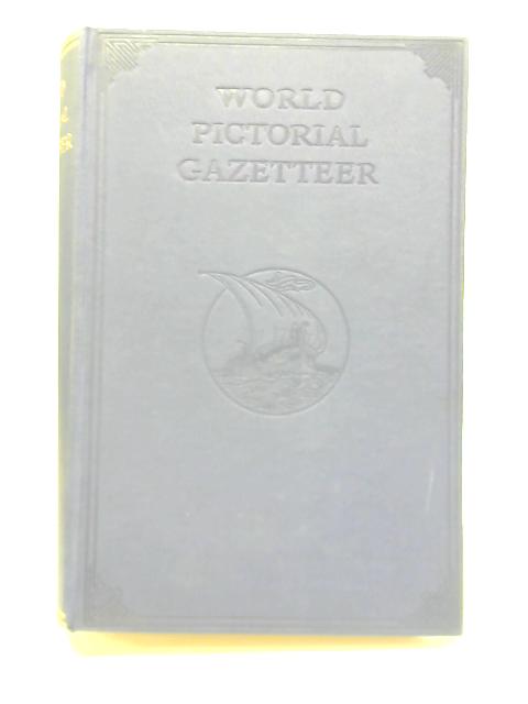 The World Pictorial Gazetteer and Atlas By J. A. Hammerton