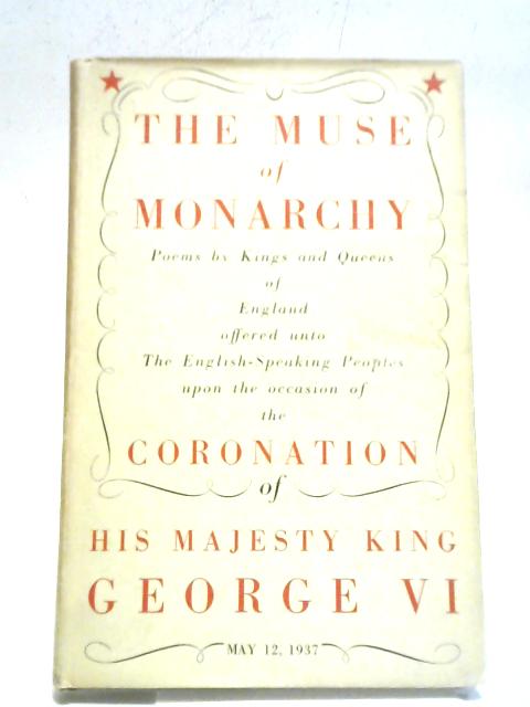 The Muse of Monarchy Poems by Kings And Queens of England By Anon