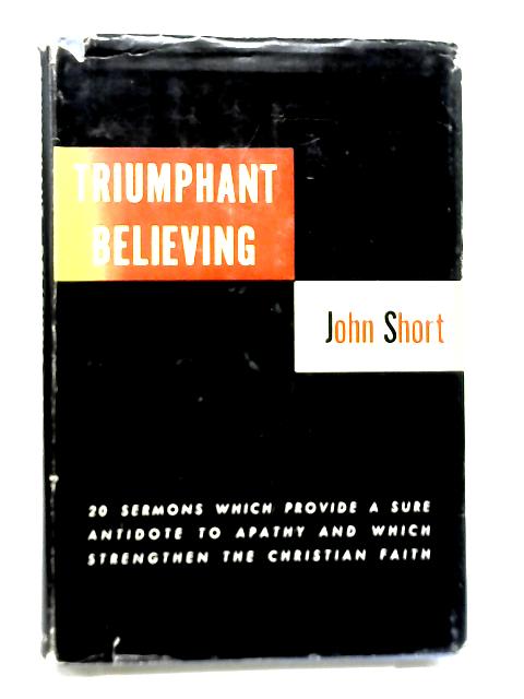 Triumphant Believing By John Short