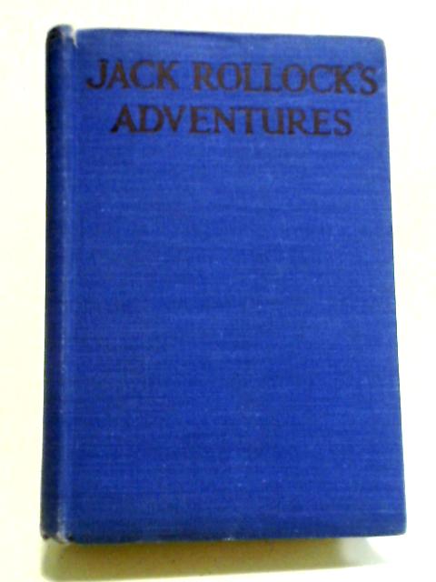 Jack Rollock's Adventures By Hugh St. Leger