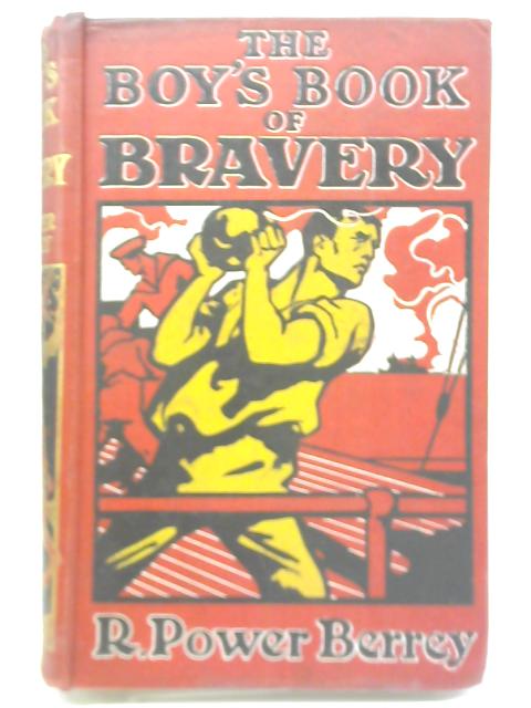 The Boys' Book of Bravery By R. Power Berrey