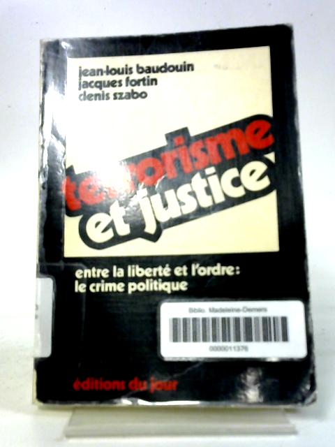 Terrorisme et Justice By Jean-Louis Baudouin et al