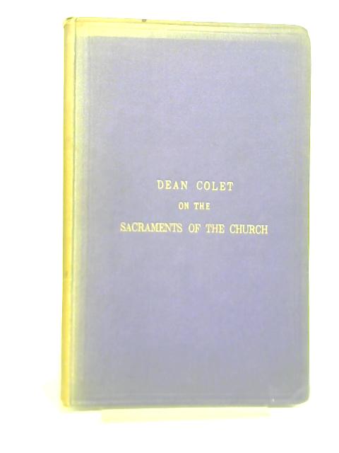 Treatise on The Sacraments of The Church By J Colet