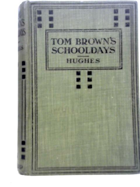 Tom Brown's School Days By Thomas Hughes