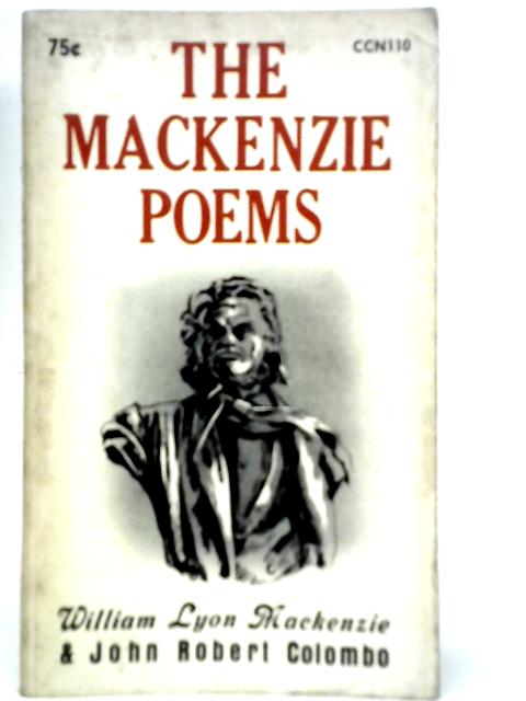 The Mackenzie Poems By William Lyon Mackenzie