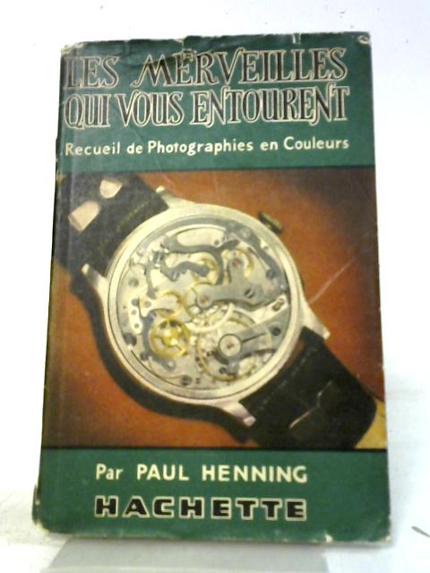 Les Merveilles Vous Entourent By Paul Henning