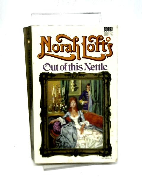 Out of This Nettle By Norah Lofts