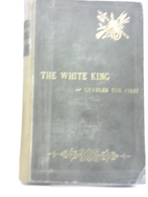 The White King Vol I By W H Davenport Adams