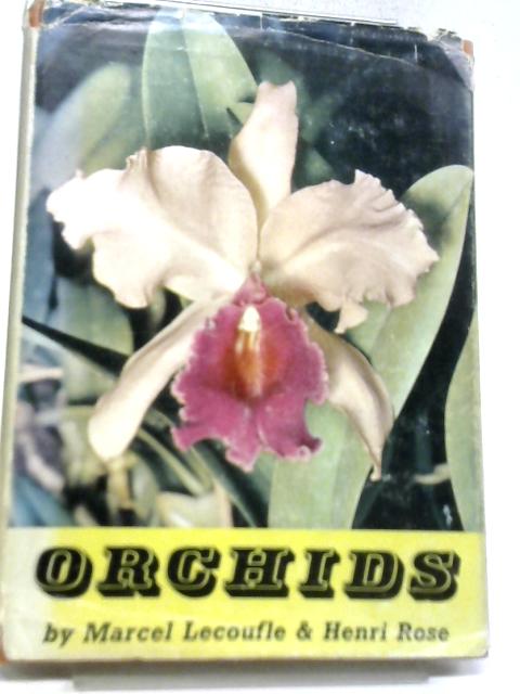 Orchids: Culture and Descriptions By Marcel Lecoufle