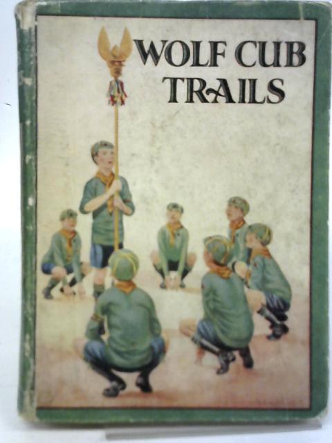 Wolf Cub Trails By Capt. F. A. M. Webster