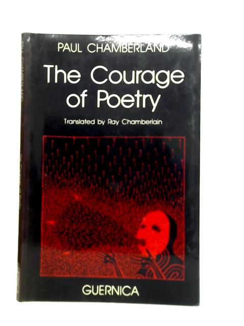 The Courage of Poetry By Paul Chamberland
