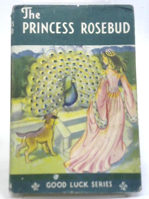 The Princess Rosebud and Other Stories By Unstated
