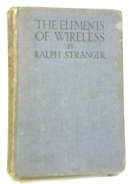 The Elements of Wireless By Ralph Stranger