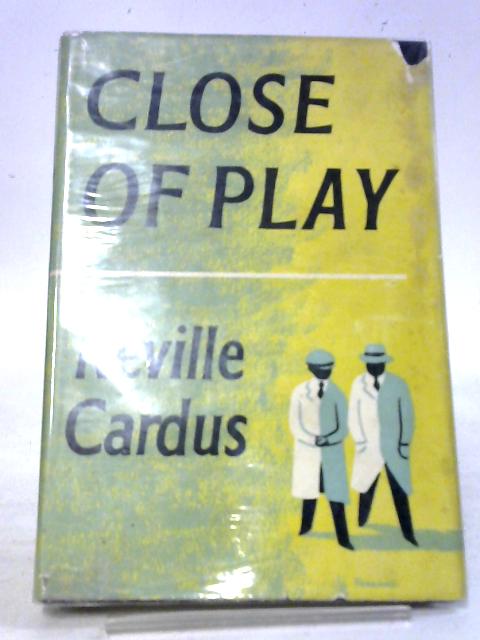 Close Of Play By Neville Cardus Used mha Old Rare At World Of Books