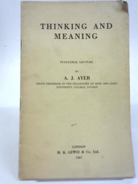 Thinking and Meaning Inaugural Lecture By A. J. Ayer