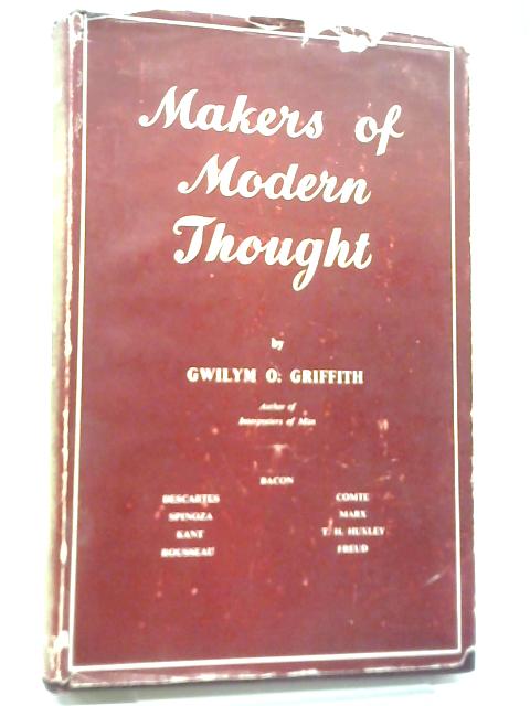Makers Of Modern Thought By Gwilym O. Griffith