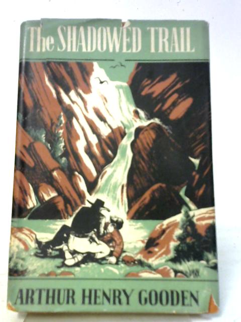The Shadowed Trail von Arthur Henry Gooden