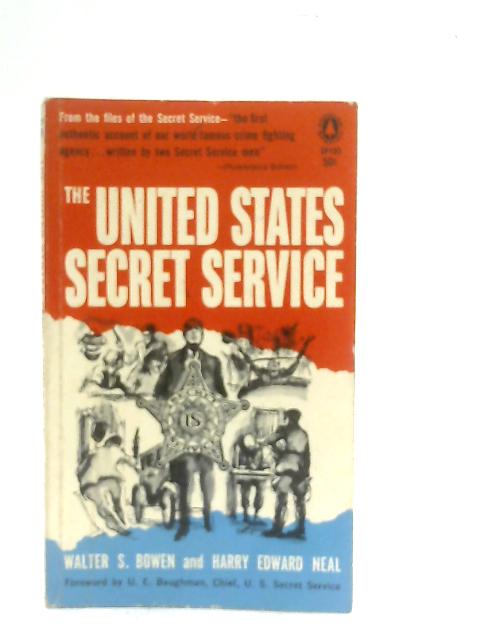 The United States Secret Service von Walter S. Bowen