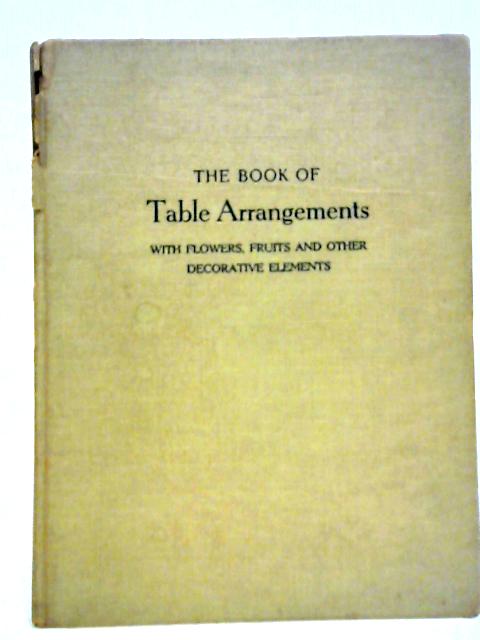 The Book of Table Arrangements By Patricia Easterbrook Roberts