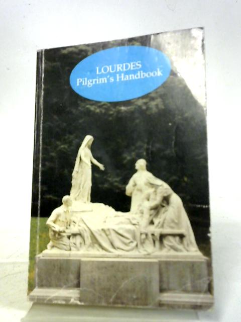 Lourdes Pilgrim's Handbook By Various