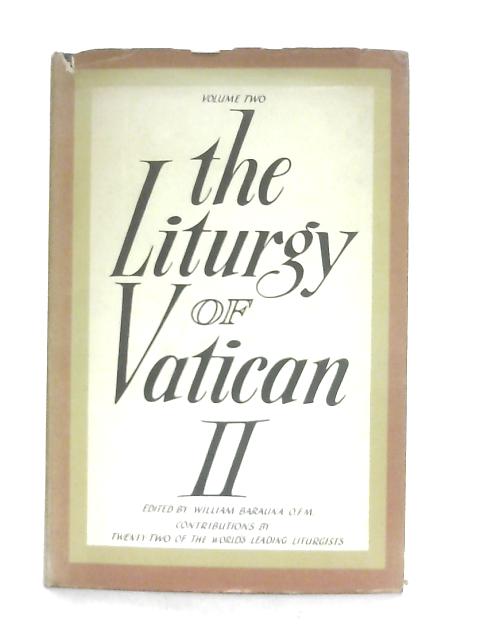 The Liturgy of Vatican II, Volume II By Ed. William Barauna