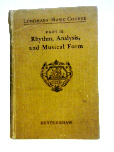 Rhythm Analysis and Musical Form By T H Bertenshaw