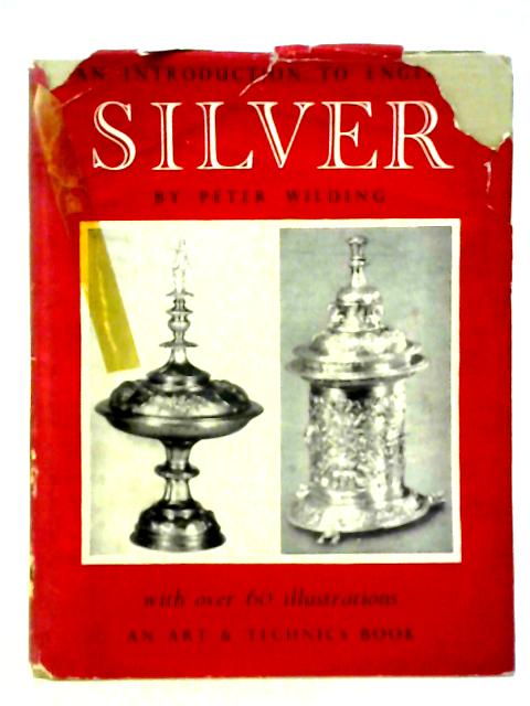 An Introduction to English Silver By Peter Wilding