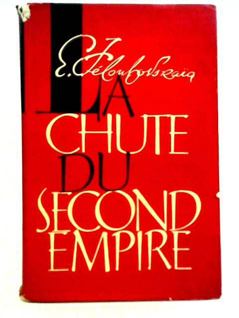 La Chute du Second Empire et la Naissance de la Troisième République en France By E. Jeloubovskaa