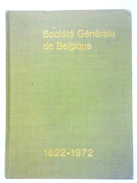 Societe Generale de Belgique, 1822-1872. By Unstated