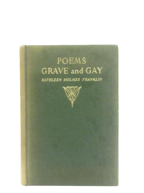 Poems Grave and Gay By Kathleen Holmes Franklin