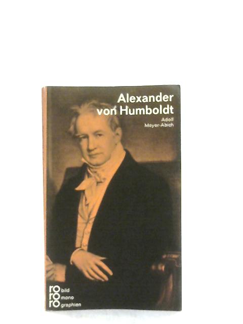Alexander von Humboldt By Adolf Meyer-Abic