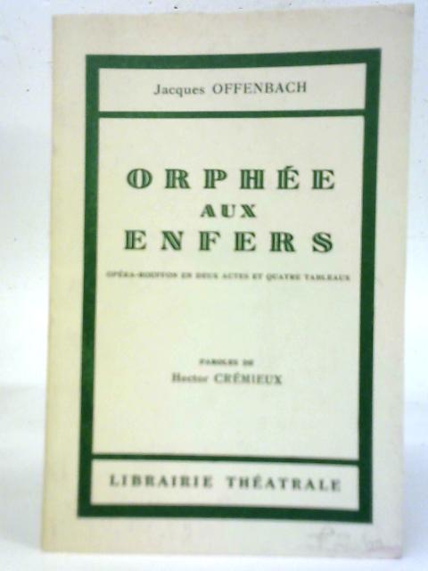 Orphee aux Enfers By Jacques Offenbach