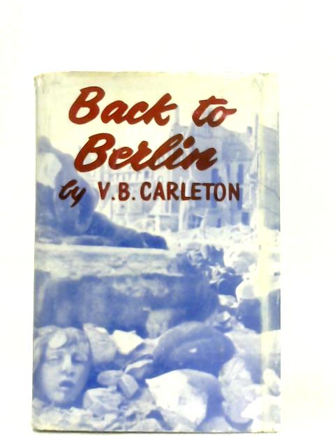 Back to Berlin, An Exile Returns By Verna Beatrix Carleton