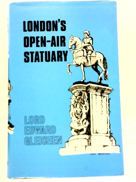 London's Open Air Statuary By Lord Edward Gleichen