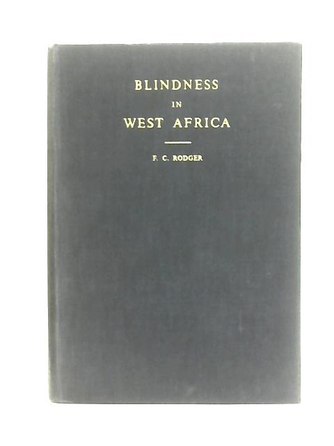 Blindness in West Africa By F. C. Rodger