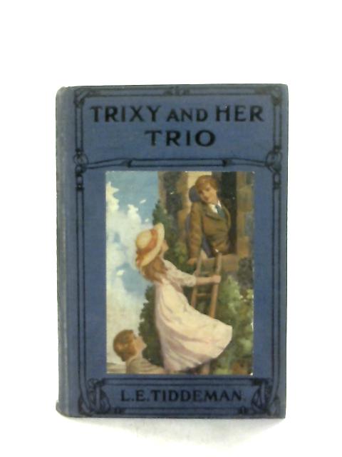 Trixy and Her Trio By L. E. Tiddeman