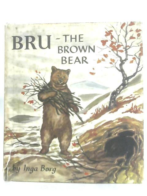 Bru the Brown Bear By Inga Borg