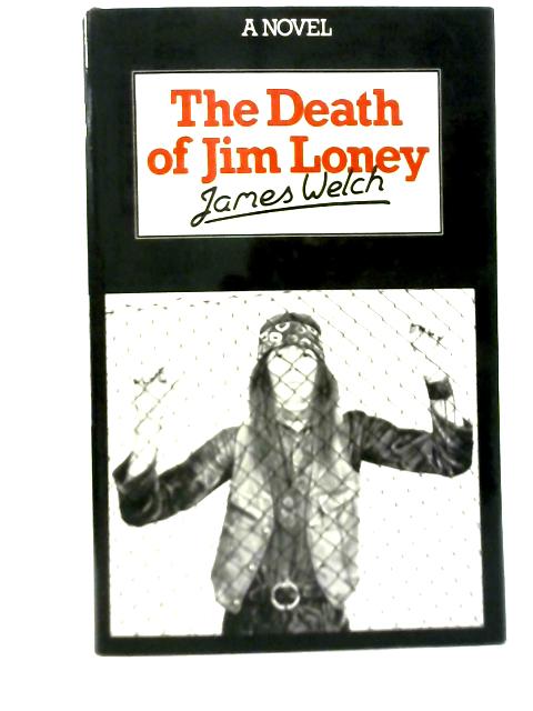 The Death of Jim Loney von James Welch