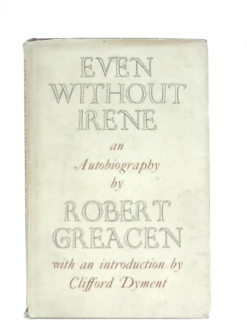 Even without Irene By Robert Greacen