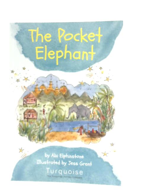 The Pocket Elephant By Abi Elphinstone