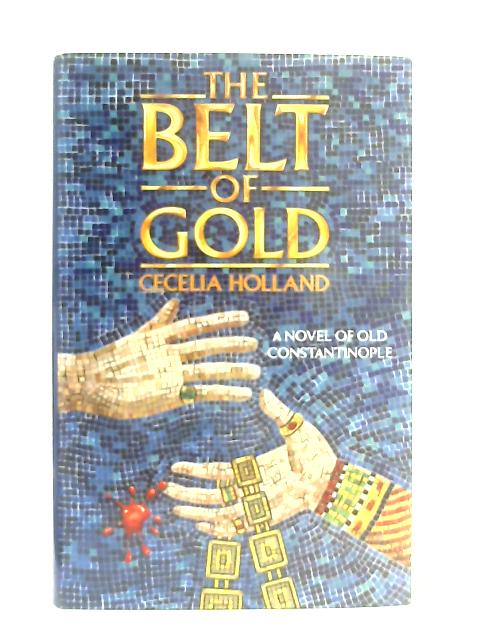 The Belt of Gold By Cecelia Holland
